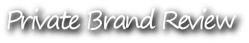 Private Brand Review